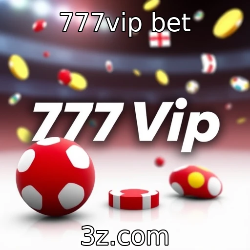 777vip bet